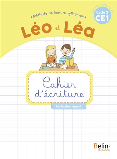 Léo et Léa, méthode de lecture syllabique CE1, cycle 2 : cahier d'écriture : perfectionnement