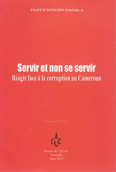 Servir et non se servir : réagir face à la corruption au Cameroun
