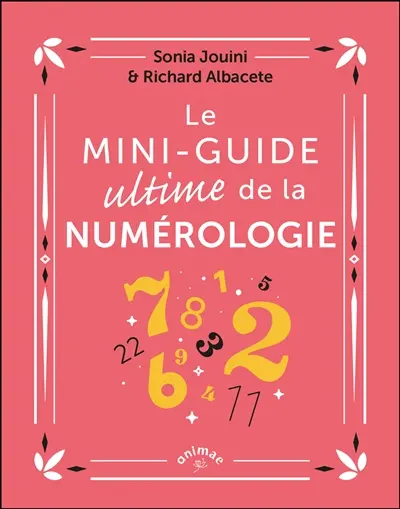 Le mini-guide ultime de la numérologie Le mini-guide ultime de la numérologie