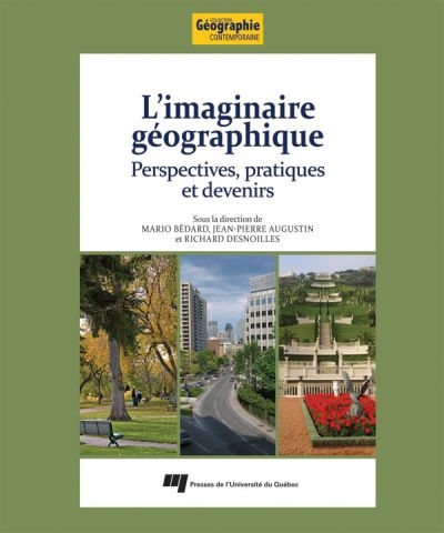 L'imaginaire géographique : perspectives, pratiques et devenirs