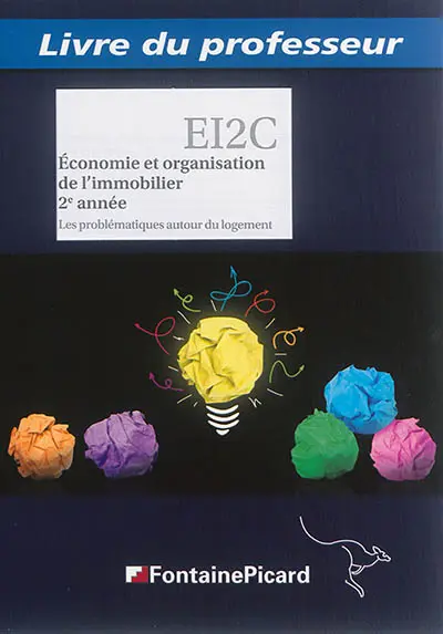 Economie et organisation de l'immobilier, 2e année, BTS professions immobilières, licence : les problématiques autour du logement : livre du professeur