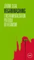 Veganwashing : L'instrumentalisation politique du véganisme