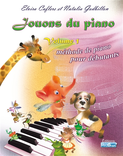 Jouons du piano. Vol. 1. Méthode de piano pour débutants