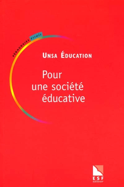Pour une société éducative : une réflexion syndicale sur l'école et la société