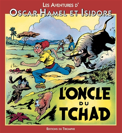 Les aventures d'Oscar Hamel et Isidore. L'Oncle du Tchad