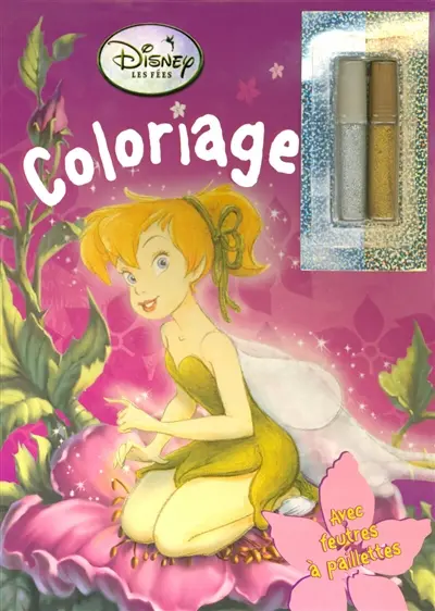 Disney les fées, coloriage : avec feutres à paillettes