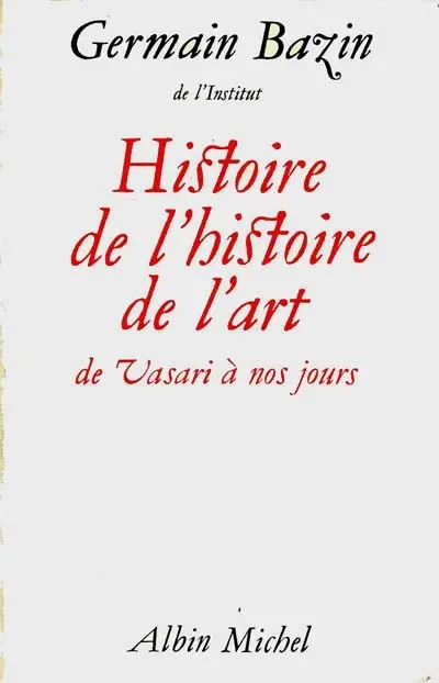Histoire de l'histoire de l'art : de Vasari à nos jours
