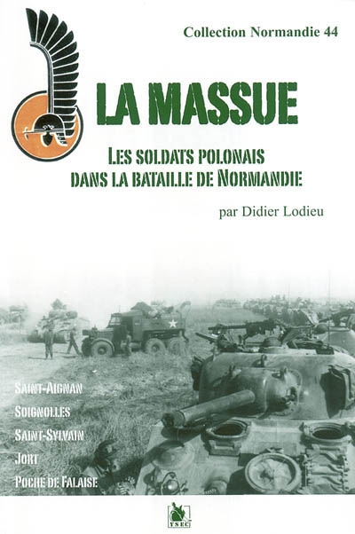 La Massue : les soldats polonais dans la bataille de Normandie
