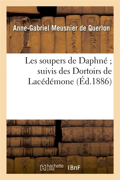 Les soupers de Daphné suivis des Dortoirs de Lacédémone