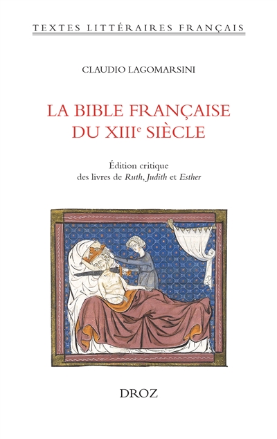 La Bible française du XIIIe siècle : édition critique des livres de Ruth, Judith et Esther