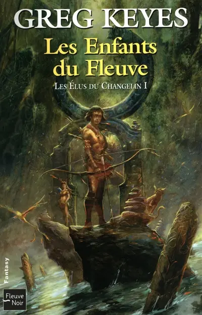 Les élus du Changelin. Vol. 1. Les enfants du fleuve