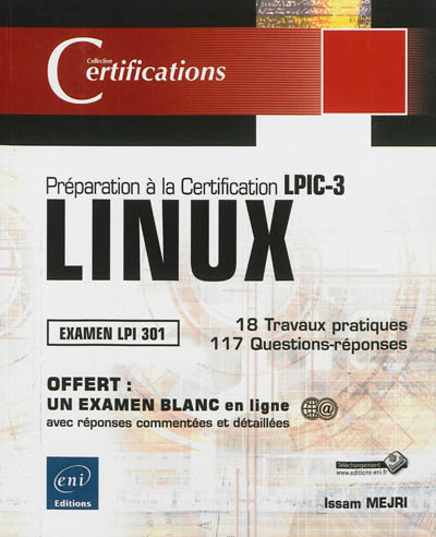 Linux : préparation à la certification LPIC-3, examen LPI 301 : 18 travaux pratiques, 117 questions-réponses