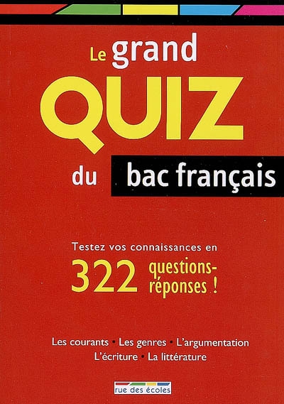 Le grand quiz du bac français : êtes-vous prêt ? : testez vos connaissances en 322 questions-réponses !