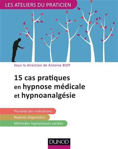 15 cas pratiques en hypnose médicale et hypnoanalgésie