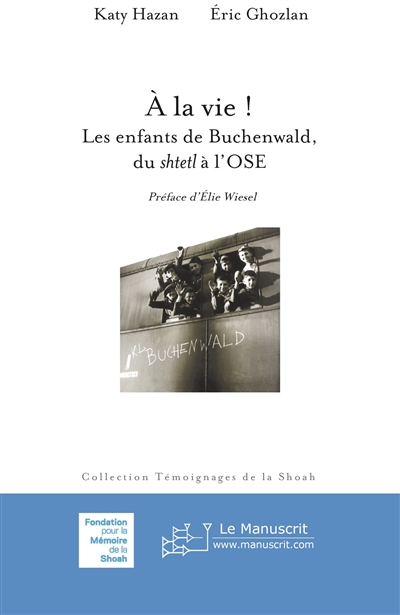 A la vie ! : les enfants de Buchenwald, du shtetl à l'OSE