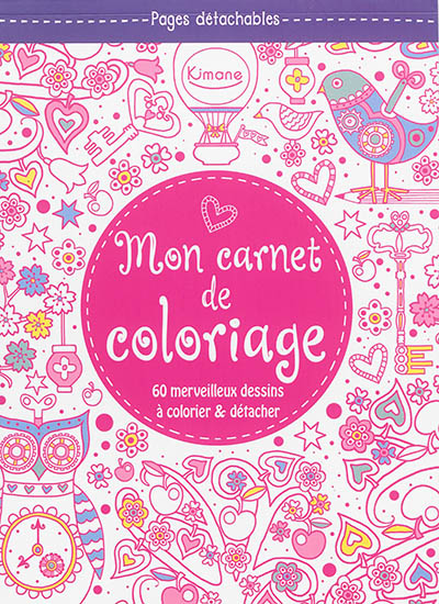Mon carnet de coloriage (rose) : 60 merveilleux dessins à colorier & détacher