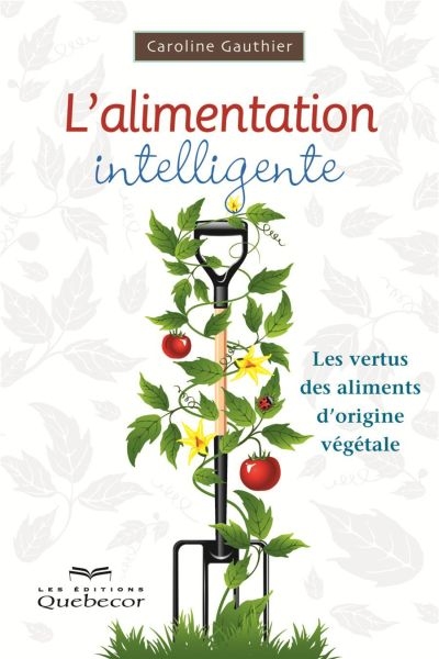 L'alimentation intelligente : les vertus des aliments d'origine végétale