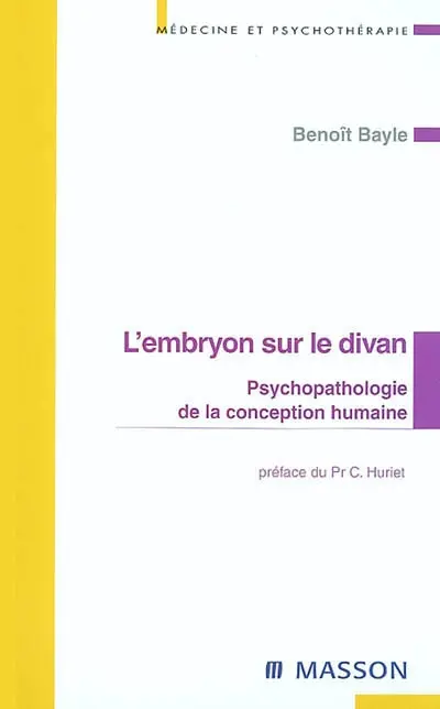 L'embryon sur le divan : psychopathologie de la conception humaine