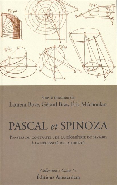 Pascal et Spinoza : pensées du contraste : de la géométrie du hasard à la nécessité de la liberté
