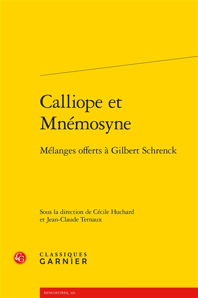 Calliope et Mnémosyne : mélanges offerts à Gilbert Schrenck