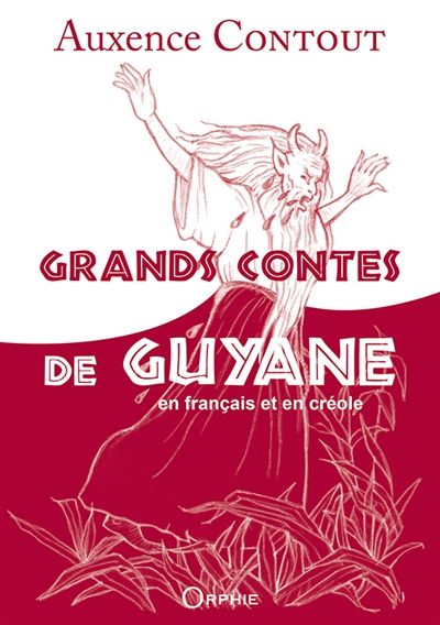 Grands contes de Guyane : en français et en créole