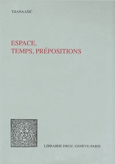 Espace, temps, prépositions