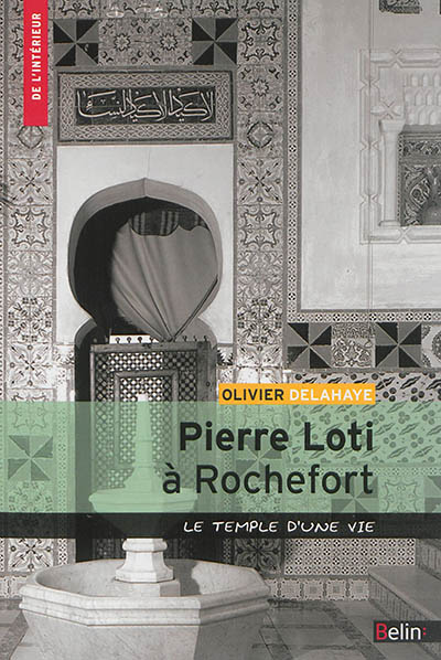 couverture du livre Pierre Loti à Rochefort : le temple d'une vie