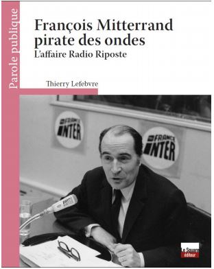 François Mitterrand pirate des ondes : l'affaire Radio Riposte
