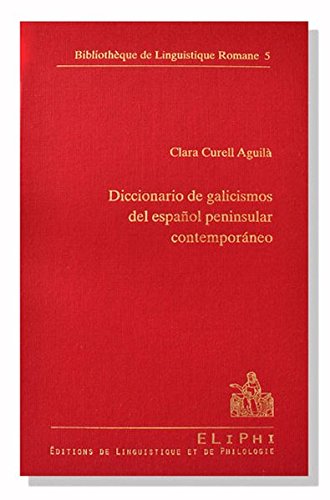 Diccionario de galicismos del espanol peninsular contemporaneo