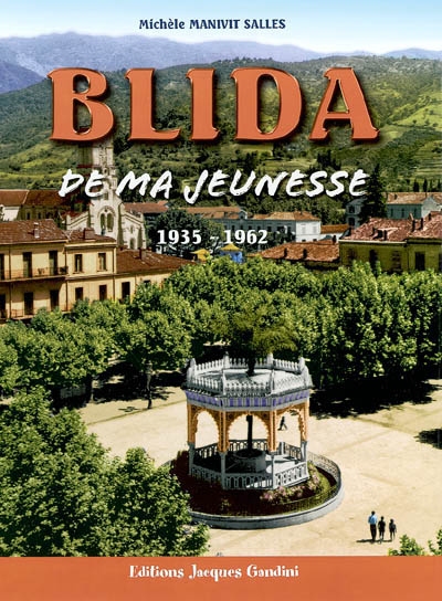 Blida de ma jeunesse : 1935-1962