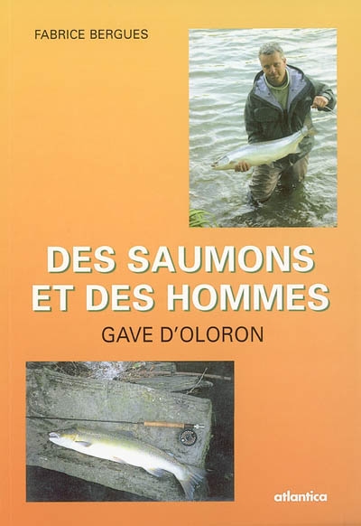 Des saumons et des hommes : gave d'Oloron