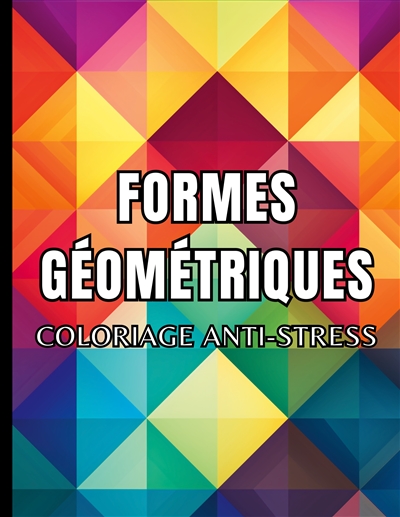 Formes géométriques : Coloriage anti-stress