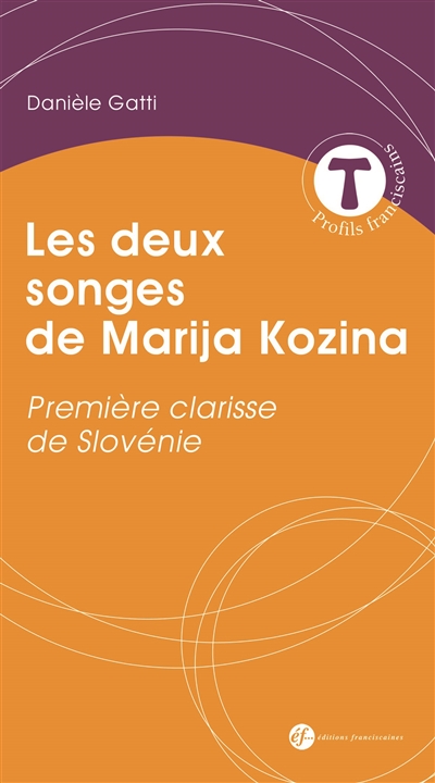 Les deux songes de Marija Kozina : première clarisse de Slovénie