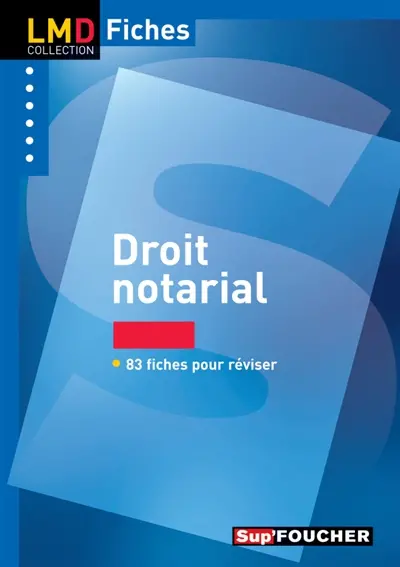 Droit notarial : 83 fiches pour réviser