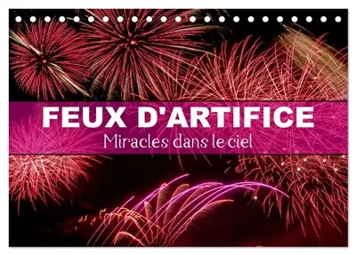 Feux d'Artifice : Miracles dans le ciel (Calendrier de bureau 2026 DIN A5 vertical), CALVENDO calendrier mensuel : Avec les feux d'artifice, chaque instant devient magique