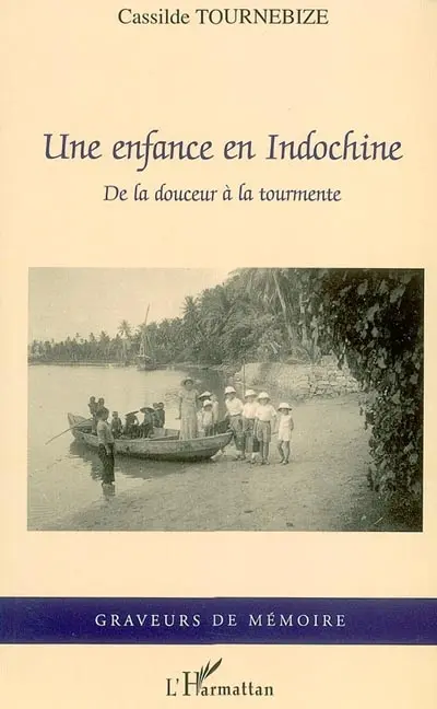 Une enfance en Indochine : de la douceur à la tourmente
