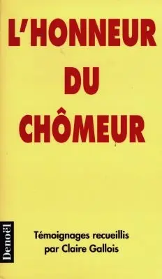 L'honneur du chômeur : témoignages