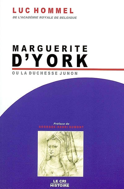 Marguerite d'York ou La duchesse Junon : 1446-1503