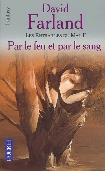 Les entrailles du mal. Vol. 2. Par le feu et par le sang
