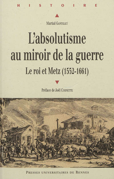 L'absolutisme au miroir de la guerre : le roi et Metz (1552-1661)