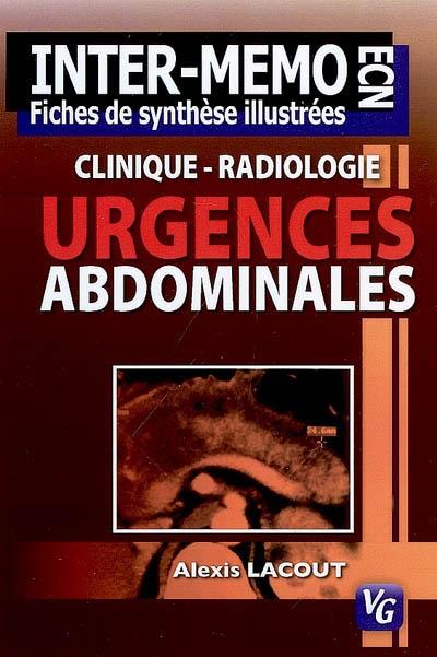 Urgences abdominales : fiches de synthèses illustrées : clinique, radiologie