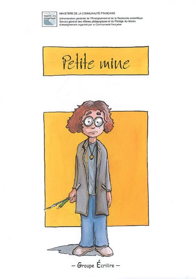 Petite Mine : d'après une histoire inventée par les élèves de Bernard Moreau, Ecole d'enseignement primaire de la Communauté française à Châtelet
