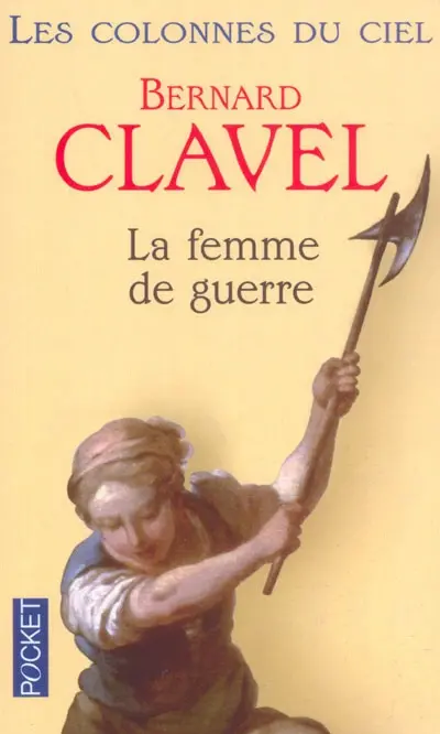 Les colonnes du ciel. Vol. 3. La femme de guerre