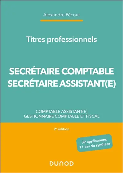 Secrétaire comptable, secrétaire assistant(e) : comptable assistant(e), gestionnaire comptable et fiscal : titres professionnels