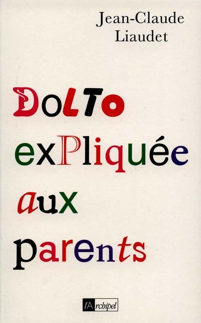 Dolto expliquée aux parents