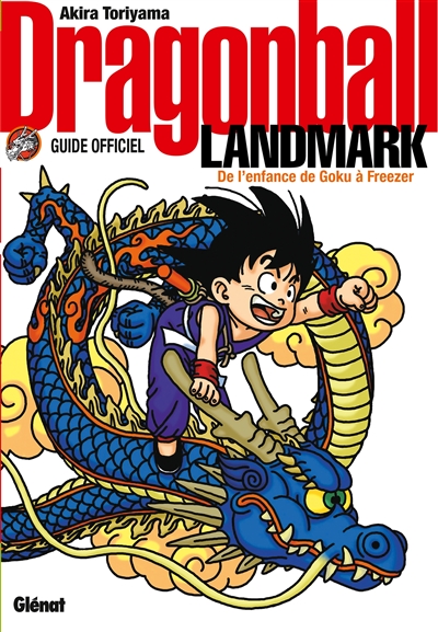 Dragon ball landmark : guide officiel : de l'enfance de Goku à Freezer