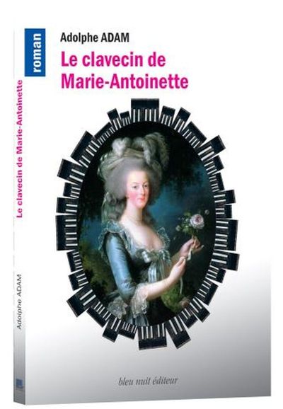 Le clavecin de Marie-Antoinette : & autres souvenirs d'un musicien