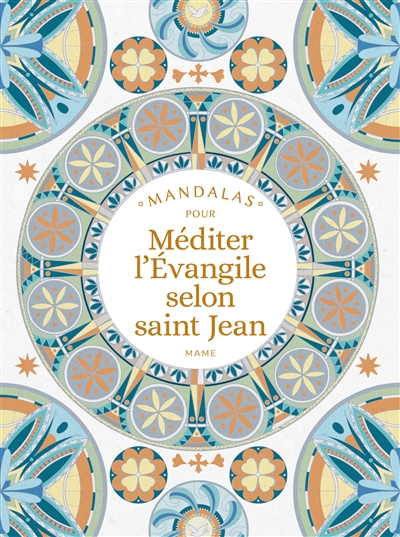 Mandalas pour méditer l'Evangile selon saint Jean