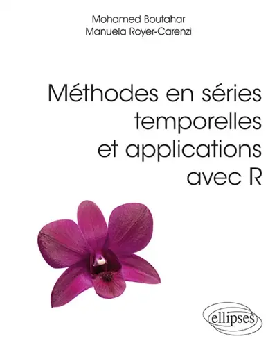 Méthodes en séries temporelles et applications avec R Méthodes en séries temporelles et applications avec R