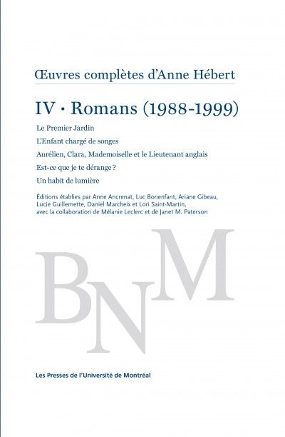 Oeuvres complètes d'Anne Hébert. Vol. 4. Romans (1988-1999)